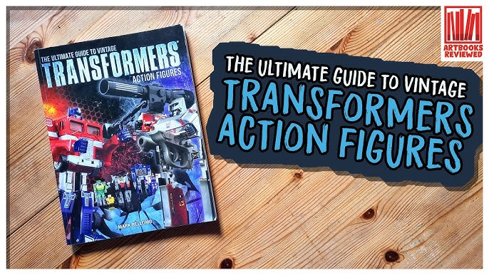 Transformers To Action Figures: The Ultimate Guide To Collectible Toys